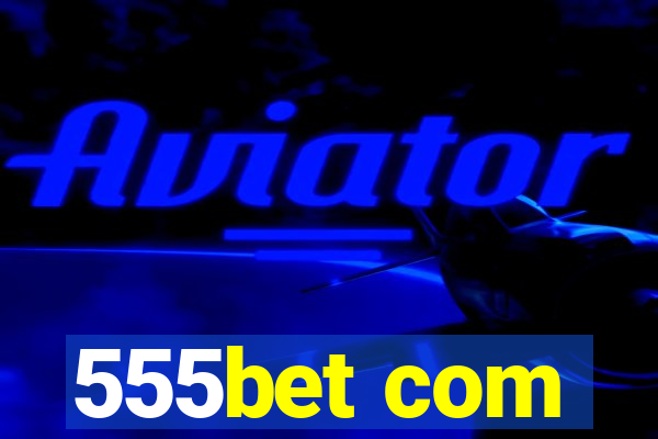 555bet com
